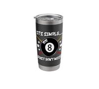 It's Simple Just Don't Miss Billiards Player Pool Snooker Stainless Steel Insulated Tumbler