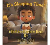 It's Sleeping Time: A Bedtime Story For Boys (Watoto Smart Start with Makeyna & Jelani)