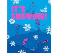 It's Snowing!: Fashion, Art, Design and Winter Sports