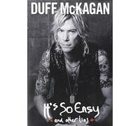 It's So Easy: And Other Lies