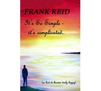 It's so simple, it's complicated: (or how to be truly happy)