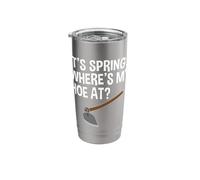 It's Spring Where's My Hoe at Stainless Steel Insulated Tumbler
