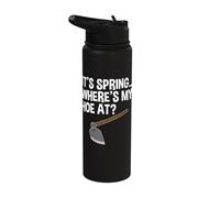 It's Spring Where's My Hoe at Stainless Steel Insulated Water Bottle