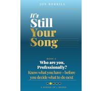 It's Still Your Song: Book 2 Who Are you Professionally? : Know what you have - before you decide what to do next