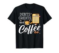 It's Tax Season Debits Credits & Coffee Cup Funny Accountant T-Shirt
