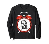 It's Tax Time Funny Tax Preparer Accounting Tax Season Long Sleeve T-Shirt