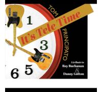 Tom Principato - It's Tele Time! A Tribute To Roy Buchanan & Danny Gatton