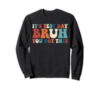 It's Test Day Bruh You Got This Retro Teacher Test Day Sweatshirt
