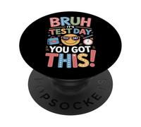 It's Test Day You Got This Bruh Funny Student PopSockets Adhesive PopGrip