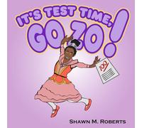 It's Test Time, Go Zo!: A Confidence-Boosting Picture Book About Learning, Practicing, and Believing in Yourself