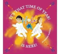 It's That Time of Year! Holi is Here!: A simple guide to the rituals of Holi