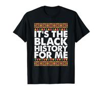 It's The Black History for Me Black History Month Men Women Value Graphic T-Shirt