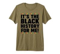 It's The Black History for me Premium T-Shirt