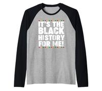 It's The Black History for me Raglan Baseball Tee