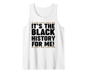 It's The Black History for me Tank Top