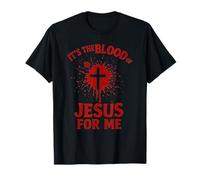 It's the Blood of Jesus for Me Bloody Cross Faith Gospel T-Shirt