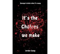 It's the Choices we make (The choices series)