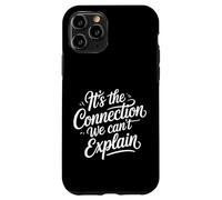 It's The Connection We Can't Explain Bond Relationship - Case for iPhone 11 Pro