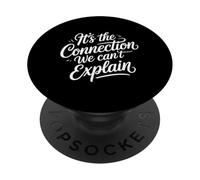 It's The Connection We Can't Explain Bond Relationship - PopSockets Adhesive PopGrip
