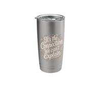 It's The Connection We Can't Explain Bond Relationship - Stainless Steel Insulated Tumbler