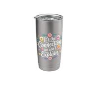 It's The Connection We Can't Explain Bond Relationship - Stainless Steel Insulated Tumbler