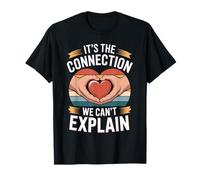 It's The Connection We Can't Explain Bond Relationship T-Shirt