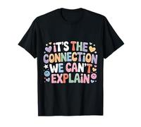 It's The Connection We Can't Explain Bond Relationship |- T-Shirt