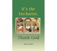 It's the Eucharist