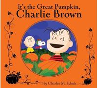 It's the Great Pumpkin, Charlie Brown: Deluxe Edition by Charles M. Schulz (Engl
