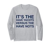 'It's The Have Yachts Versus The Have Nots' Long Sleeve T-Shirt