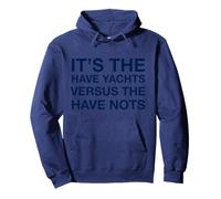 'It's The Have Yachts Versus The Have Nots' Pullover Hoodie