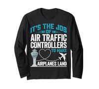 It's The Job of Air Traffic Controllers - ATC Flight Control Long Sleeve T-Shirt