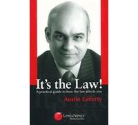 It's the Law!: A Practical Guide to How the Law Affects You