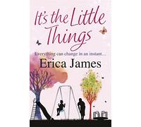 It's The Little Things : A captivating novel of what happens when love and friendship are pushed to the limits