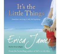 It's The Little Things: Written by Erica James, 2009 Edition, (Abridged edition) Publisher: Orion [Audio CD]