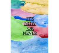 It's the Now or Never Journal