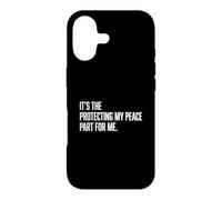 It's The Protecting My Peace Part For Me Case for iPhone 17