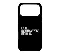 It's The Protecting My Peace Part For Me Case for iPhone 17 Pro Max