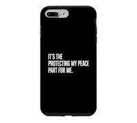 It's The Protecting My Peace Part For Me Case for iPhone 7 Plus/8 Plus