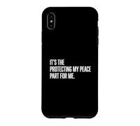 It's The Protecting My Peace Part For Me Case for iPhone XS Max