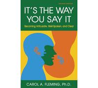 It's the Way You Say It: Becoming Articulate, Well-Spoken, and Clear: Becoming Articulate, Well-Spoken, and Clear (AGENCY/DISTRIBUTED)