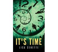 It's Time: A Spiritual Thriller. Four Lives. One Collision. Where every choice echoes into eternity.