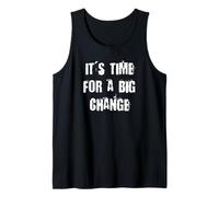 It's Time for a Big Change Tank Top