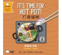 It's Time for Hot Pot - Cantonese: A Bilingual Book in English and Cantonese with Traditional Characters and Jyutping (Bitty Bao)