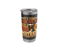 It's Time for Us to Help Our Mother She Gives Us Life Stainless Steel Insulated Tumbler