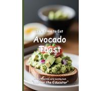 It's Time to Eat Avocado Toast (Time to Eat Book)