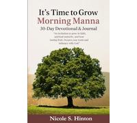 It's Time To Grow: Morning Manna: 30-Day Devotional & Reflective Journal