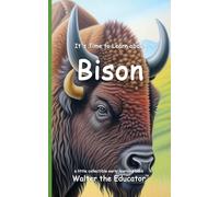 It's Time to Learn about Bison (Walter the Educator's Collectible Early Learning Book)