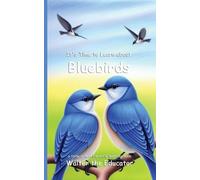 It's Time to Learn about Bluebirds (Walter the Educator's Collectible Early Learning Book)