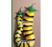 It's Time to Learn about Caterpillars (Walter the Educator's Collectible Early Learning Book)